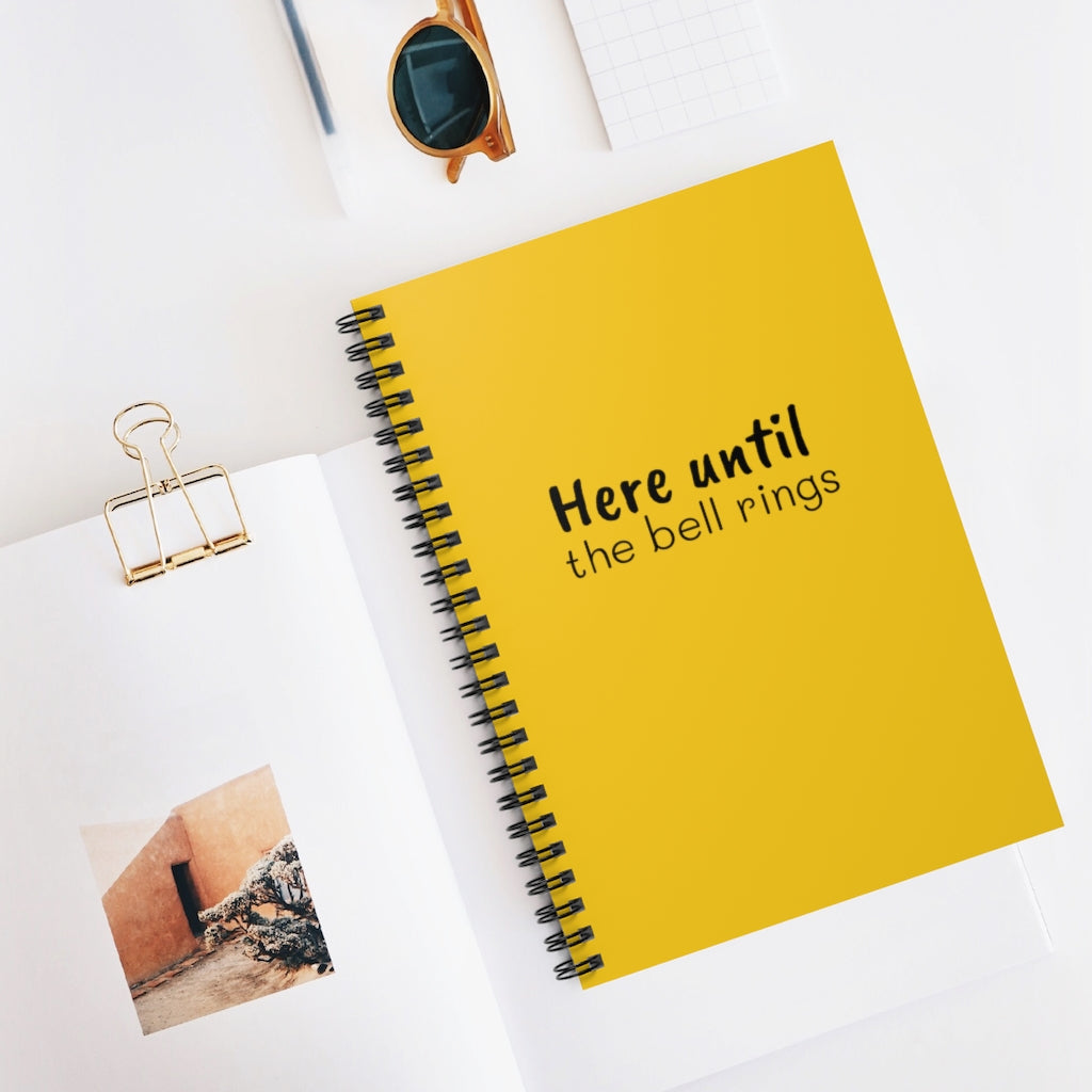 “Here Until” Spiral Notebook Yellow