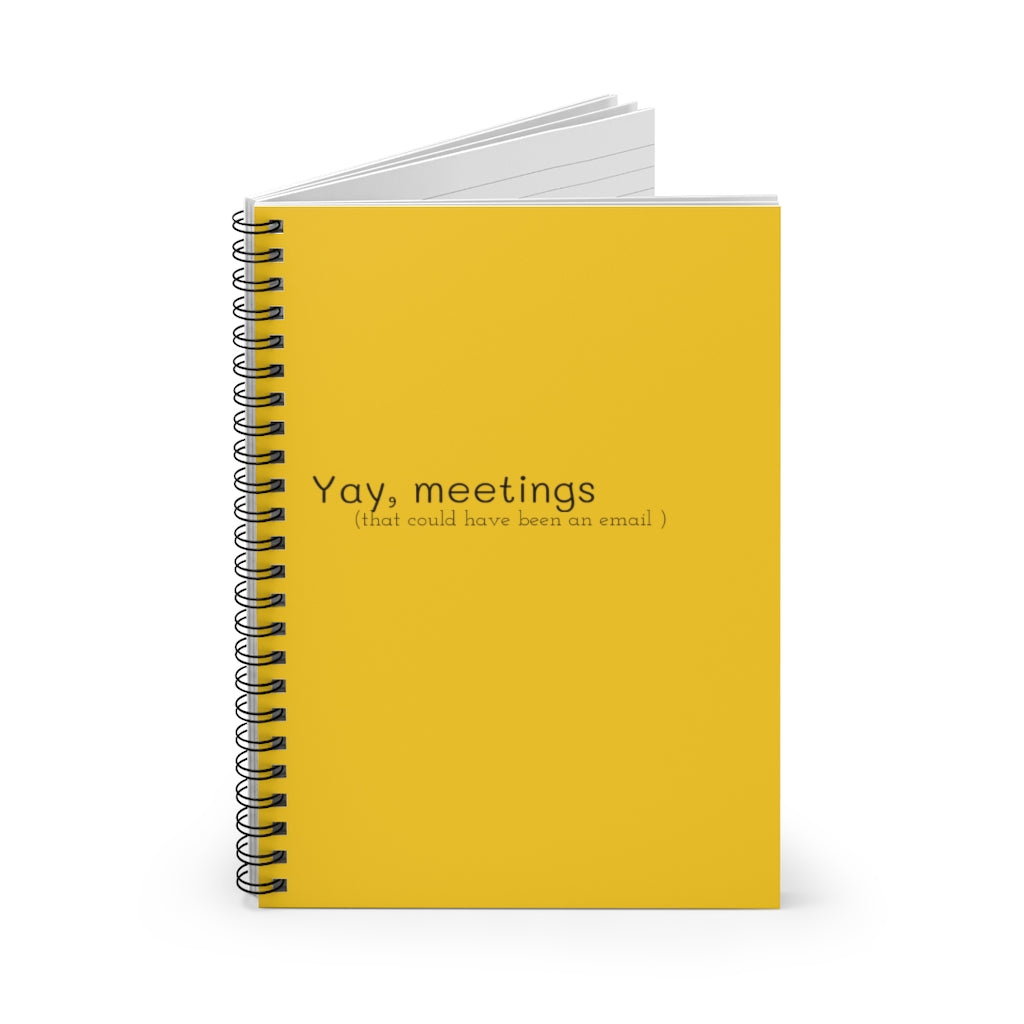 “Yay, meetings” Spiral Notebook