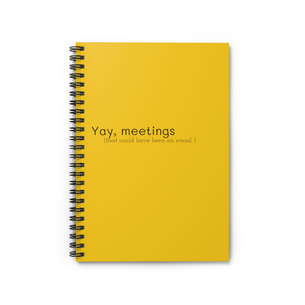 “Yay, meetings” Spiral Notebook