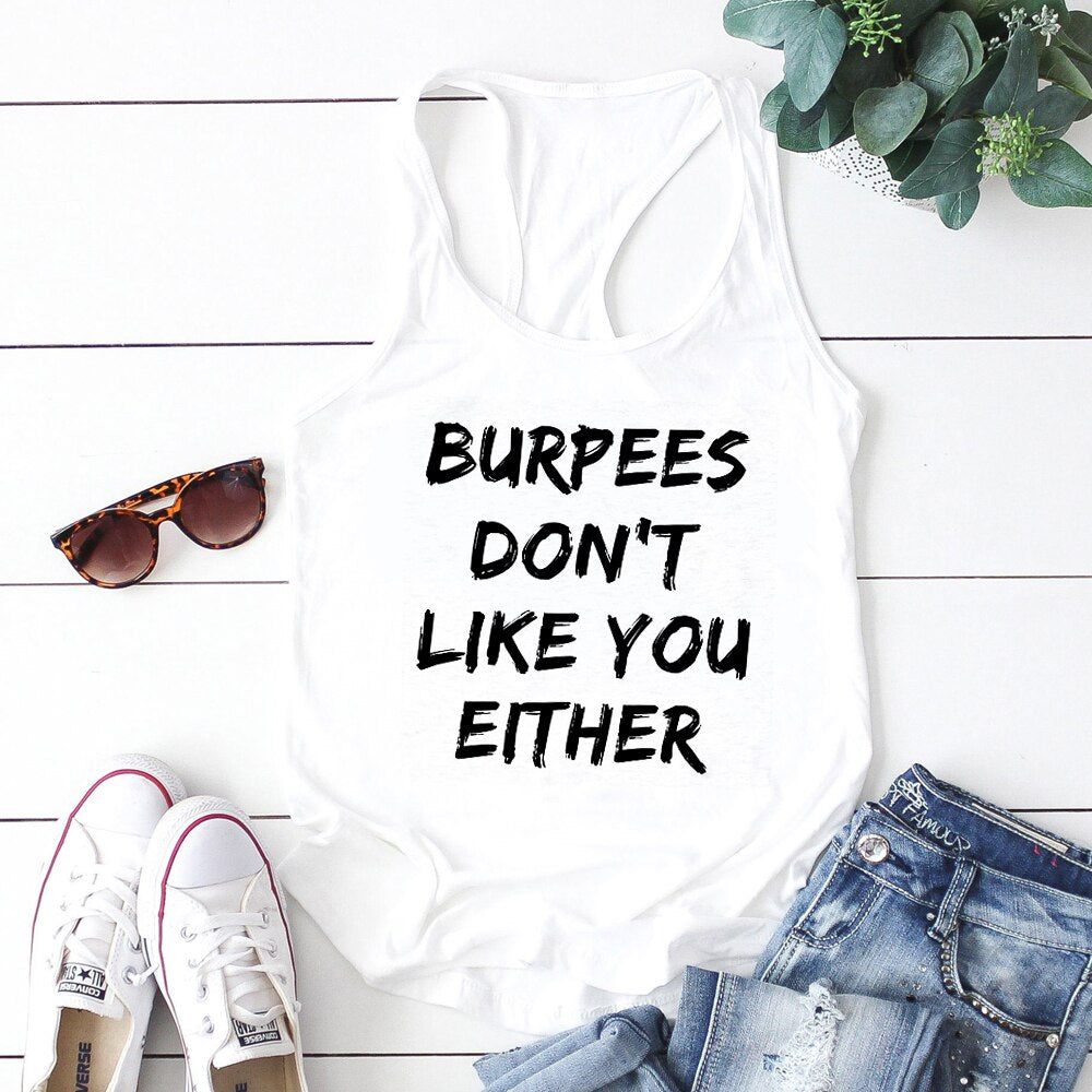 “Burpees Don't Like You Either” Workout Tank Top