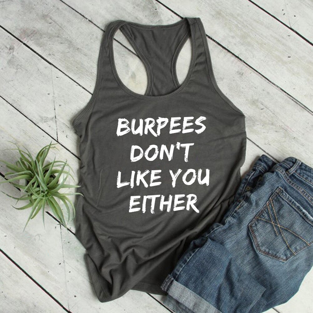 “Burpees Don't Like You Either” Workout Tank Top