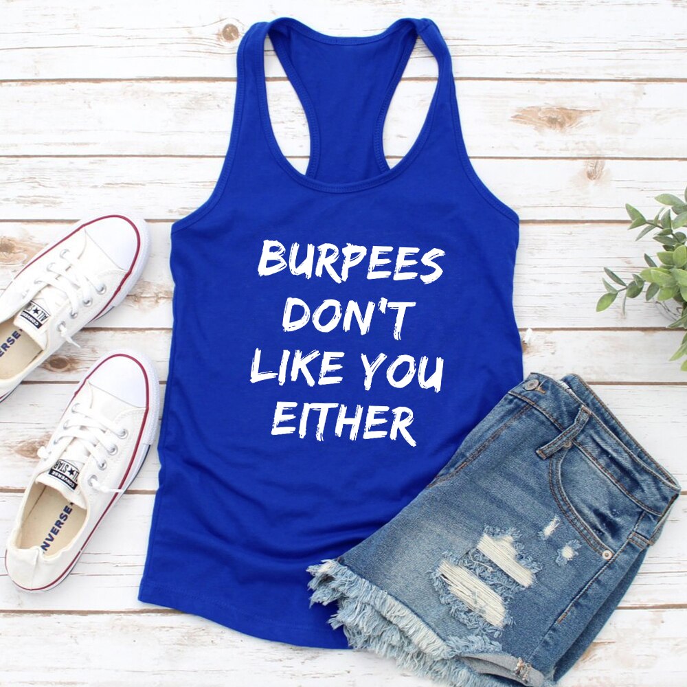 “Burpees Don't Like You Either” Workout Tank Top