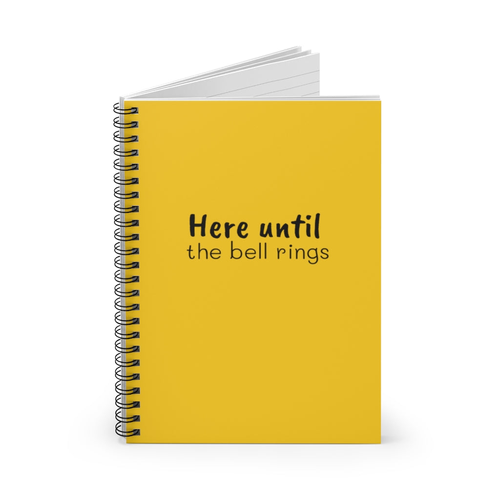 “Here Until” Spiral Notebook Yellow