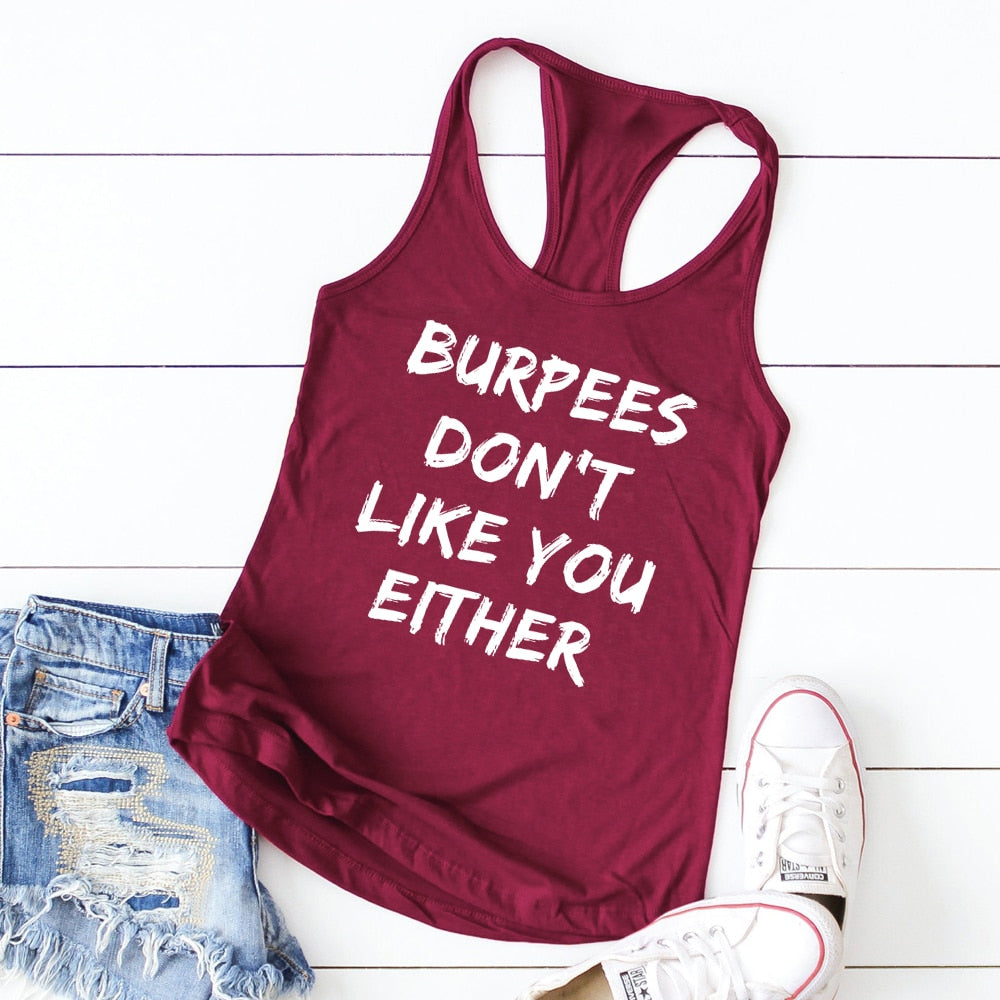 “Burpees Don't Like You Either” Workout Tank Top