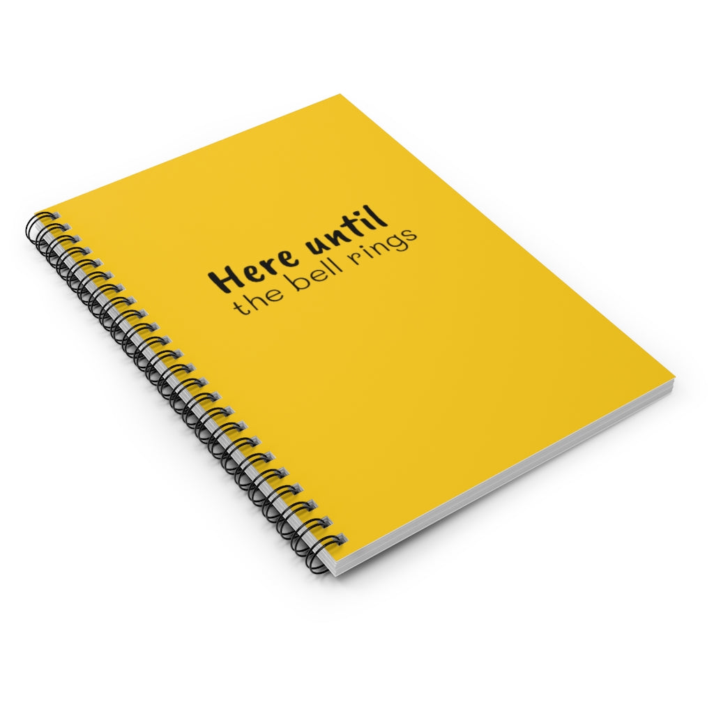 “Here Until” Spiral Notebook Yellow