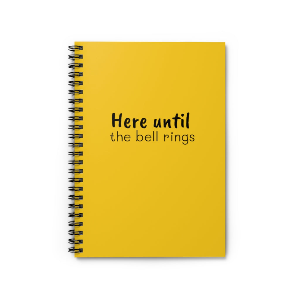 “Here Until” Spiral Notebook Yellow